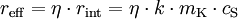 {r_\mathrm{eff}} = \eta \cdot r_\mathrm{int} = \eta \cdot k \cdot m_\mathrm{K} \cdot c_\mathrm{S}