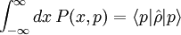 \int_{-\infty}^{\infty}dx\,P(x,p)=\langle p|\hat{\rho}|p \rangle