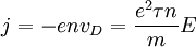 j= -e n v_D = \frac{e^2 \tau n}{m} E \,
