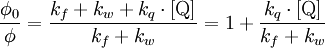 \frac{\phi_0}{\phi} = \frac{k_f + k_w + k_q \cdot \mathrm{[Q]}}{k_f + k_w} = 1 + \frac{k_q \cdot \mathrm{[Q]}}{k_f + k_w}