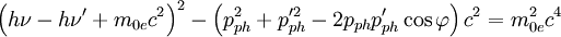 \left(h\nu-h\nu'+m_{0e}c^2\right)^2-\left(p_{ph}^2+p^{\prime 2}_{ph}-2p_{ph}p'_{ph} \cos \varphi\right)c^2=m_{0e}^2c^4