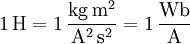 \mathrm{1\, H = 1\,\frac{kg\, m^2}{A^2\, s^2} = 1\,\frac{Wb}{A}}