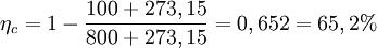 \eta_c=1-\frac{100+273,15}{800+273,15} = 0,652 = 65,2%