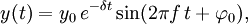 y(t)=y_0\,e^{-\delta t}\sin(2\pi f\, t+\varphi_0),