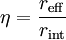 \eta = \frac{r_\mathrm{eff}}{r_\mathrm{int}}