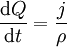 \frac{\mathrm{d}Q}{\mathrm{d}t} =  \frac{j}{\rho} \,