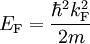 E_\mathrm{F} = \frac{\hbar^2 k_\mathrm{F}^2}{2m}