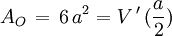 A_O \, = \, 6 \, a^2  = V\,'\,(\frac{a}{2})