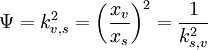 \Psi=k_{v,s}^2=\left(\frac{x_v}{x_s}\right)^2=\frac{1}{k_{s,v}^2}