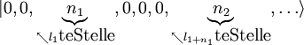 | 0, 0, \underbrace{n_1}_{\nwarrow l_1\textrm{te Stelle}}, 0, 0, 0, \underbrace{n_2}_{\nwarrow l_{1+n_1}\textrm{te Stelle}}, \ldots \rangle