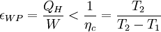 \epsilon_{WP} = \frac{Q_{H}}{W} <  {1 \over \eta_{c}}=\frac{T_{2}}{T_{2}-T_{1}}