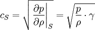 c_S=\sqrt{\left. \frac{\partial p}{\partial \rho}\right|_S} = \sqrt{\frac{p}{\rho}\cdot \gamma}