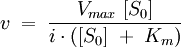 v\;=\;\frac{V_{max}\;[S_0]}{i \cdot ([S_0]\;+\;K_m)}