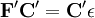 \mathbf{F'C'=C'\epsilon}