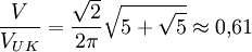 \frac{V} {V_{UK}} = \frac{ \sqrt{2}}{2 \pi} \sqrt{5 + \sqrt{5}} \approx 0{,}61