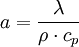 a = {\lambda \over {\rho \cdot c_p}}