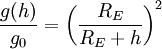 \frac{g(h)}{g_0} = \left(\frac{R_E}{R_E + h}\right)^2