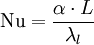 \mathrm{Nu} = \frac{\alpha \cdot L}{\lambda_l}