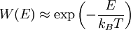 W(E)\approx \exp{\left(-\frac{E}{k_BT}\right)}