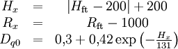 \begin{matrix} H_x & = & \left|H_\mathrm{ft} - 200\right| + 200\\ R_x & = & R_\mathrm{ft} - 1000\\ D_{q0} & = & 0{,}3 + 0{,}42 \exp\left(-\frac{H_x}{131}\right) \end{matrix}