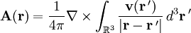 \mathbf A (\mathbf r)= \frac{1}{4\pi} \mathbf \nabla \times \int_{\mathbb{R}^3}  \frac{\mathbf v(\mathbf r \,')}{\left|\mathbf r-\mathbf r \,'\right|}\,d^3\mathbf r \,'