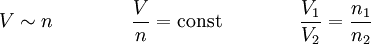 V \sim n \qquad \qquad {V \over n} = \mbox{const} \qquad \qquad {V_1 \over V_2}= {n_1 \over n_2}