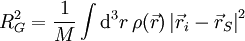 R_G^2=\frac{1}{M} \int \mbox{d}^3r\,\rho(\vec{r})\left| \vec{r}_i-\vec{r}_S \right|^2