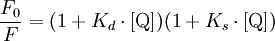 \frac{F_0}{F} = (1 + K_d \cdot \mathrm{[Q]})(1+K_s \cdot \mathrm{[Q]})