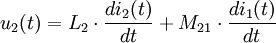 u_2(t) = L_2 \cdot \frac{di_2(t)}{dt} + M_{21} \cdot \frac{di_1(t)}{dt} \,