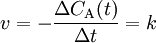 v= -\frac {\Delta C_{\mathrm{A}}(t)}{\Delta t}= k
