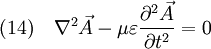 (14) \quad \nabla^2 \vec A - \mu \varepsilon {{\partial^2 \vec A} \over {\partial t^2}} = 0
