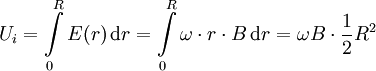 U_i = \int\limits_{0}^{R} E(r)\,\mathrm{d}r = \int\limits_{0}^{R} \omega \cdot r \cdot B\,\mathrm{d}r = \omega B \cdot \frac{1}{2} R^2