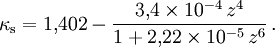 \kappa_\mathrm{s}=1{,}402-\frac{3{,}4\times10^{-4}\,z^4}{1+2{,}22\times10^{-5}\,z^6}\,.