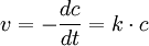 v=-\frac{dc}{dt}=k\cdot c