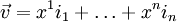 \vec v=x^1i_1+\dots+x^ni_n