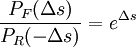 \frac{P_F(\Delta s)}{P_R(-\Delta s)}=e^{\Delta s }