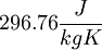 296.76 \frac {J}{kg K}