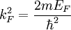 k_F^2 = {{2 m E_F} \over {\hbar^2}}