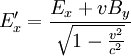 E'_x=\frac{E_x + v B_y}{\sqrt{1-\frac{v^2}{c^2}}}