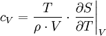 c_V = \frac{T}{\rho \cdot V} \cdot \left. \frac{\partial S}{\partial T} \right|_V