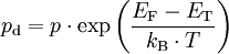 p_\mathrm{d} = p\cdot \exp\left( \frac{E_\mathrm{F} - E_\mathrm{T}}{k_\mathrm{B}\cdot T}\right)