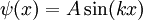 \, \psi(x) = A \sin(kx)