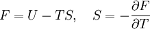 F=U-TS,\quad S=-\frac{\partial F}{\partial T}