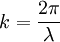 k=\frac{2\pi}{\lambda}