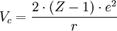 V_c = \frac{2 \cdot (Z-1) \cdot e^2}{r}