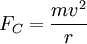 F_{C}= \frac{m v^2}{r}