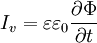 I_v = \varepsilon \varepsilon_0 {  \partial \Phi \over \partial t }