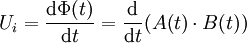 U_i = \frac {\mathrm{d}\Phi(t)}{\mathrm{d}t} = \frac {\mathrm{d}}{\mathrm{d}t} (A(t) \cdot B(t))