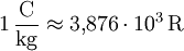 \mathrm{1\,\frac{C}{kg} \approx 3{,}876\cdot 10^3\, R}