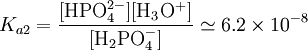 K_{a2}=\mathrm{\frac{[HPO_4^{2-}][H_3O^+]}{[H_2PO_4^-]}} \simeq 6.2\times10^{-8}